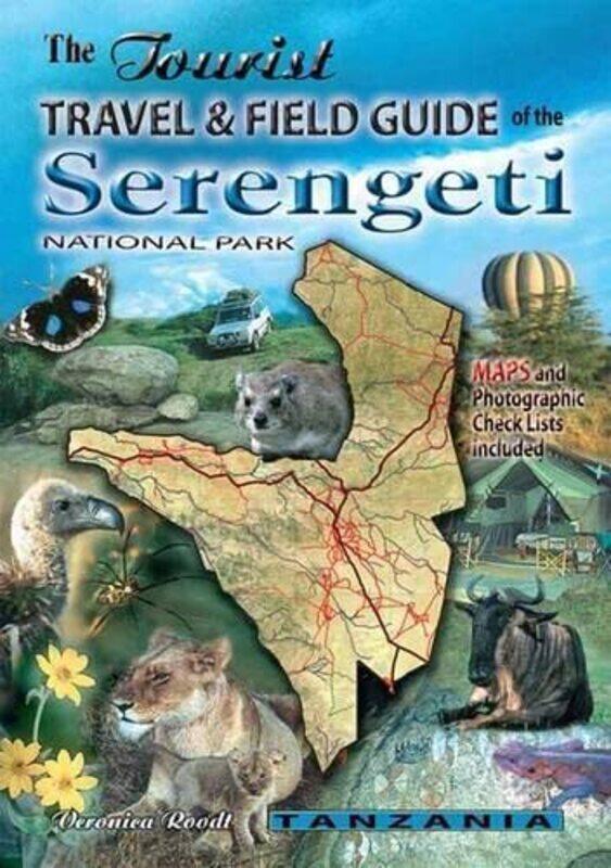 

The Tourist Travel and Field Guide of the Serengeti National Park by Veronica Roodt-Paperback