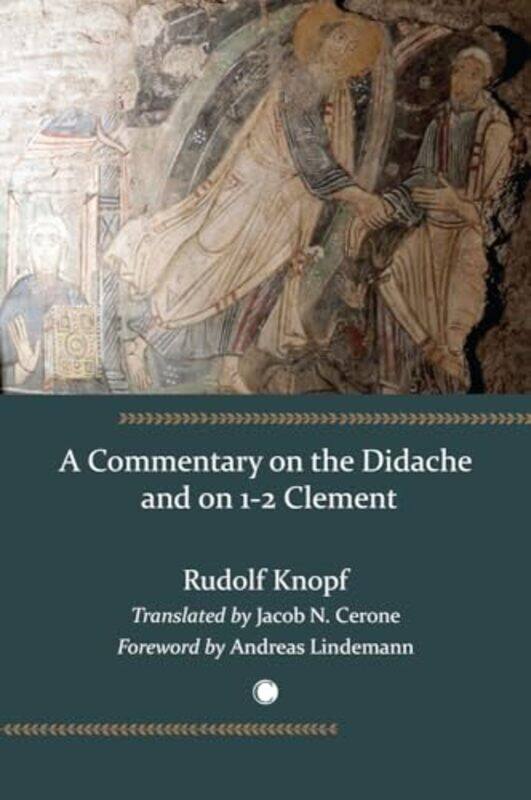 

Commentary on the Didache and on 12 Clement by Robert W Brigham Young University Gardner-Paperback