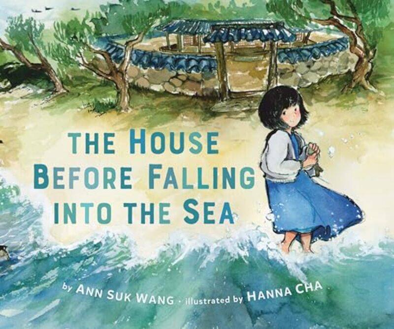 

The House Before Falling into the Sea by Ann Suk WangHanna Cha-Hardcover