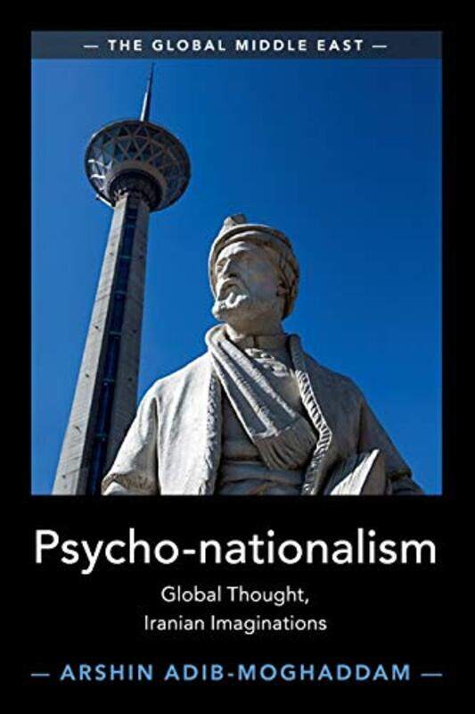 

Psychonationalism by Arshin School of Oriental and African Studies, University of London Adib-Moghaddam-Paperback