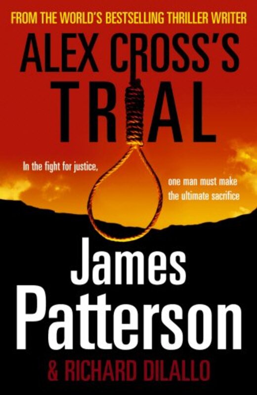 ALEX CROSS'S TRIAL, By: JAMES PATTERSON