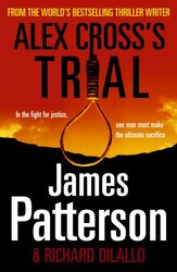 ALEX CROSS'S TRIAL, By: JAMES PATTERSON