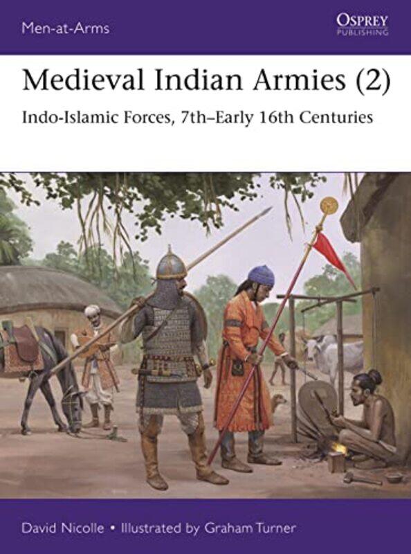 

Medieval Indian Armies 2 by Dr David NicolleMr Graham Turner-Paperback