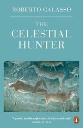 The Celestial Hunter.paperback,By :Calasso, Roberto