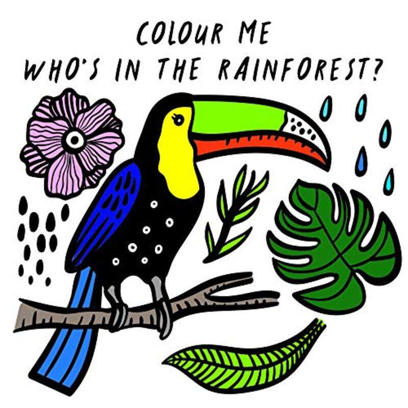 

Colour Me: Who's in the Rainforest, Bath Book , By: Surya Sajnani