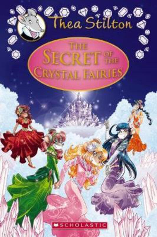 

The Secret of the Crystal Fairies (Thea Stilton Special Edition #7), Hardcover Book, By: Thea Stilton