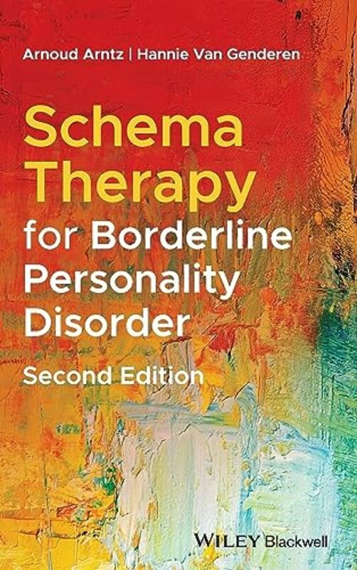 Schema Therapy for Borderline Personality Disorder , Second Edition , Hardcover by Arntz, A
