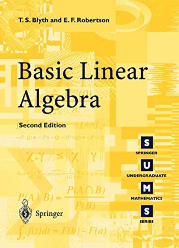 

Basic Linear Algebra by TS BlythEF Robertson-Paperback