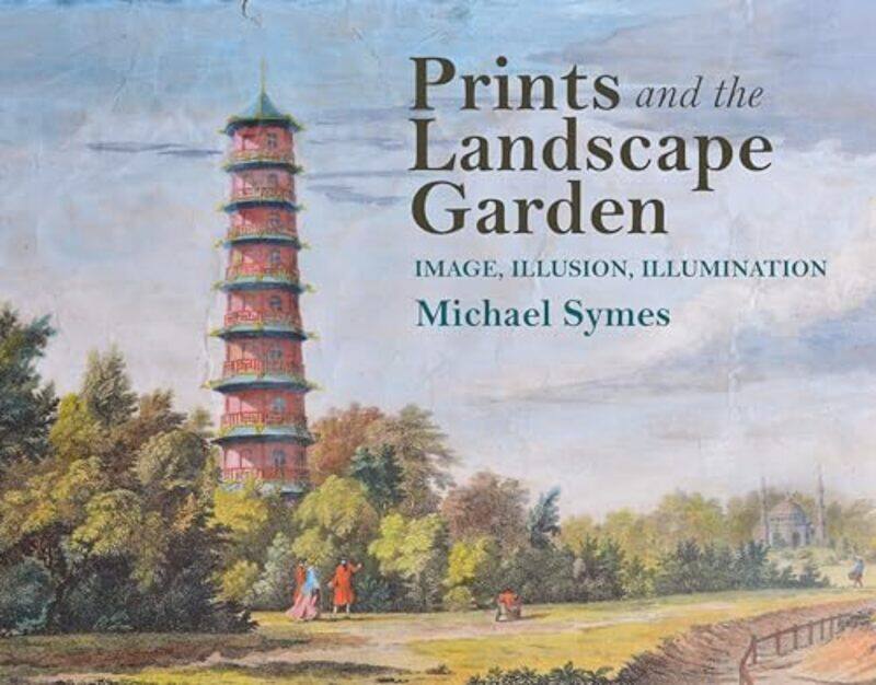 

Prints And The Landscape Garden By Michael Birkbeck Co...Hardcover