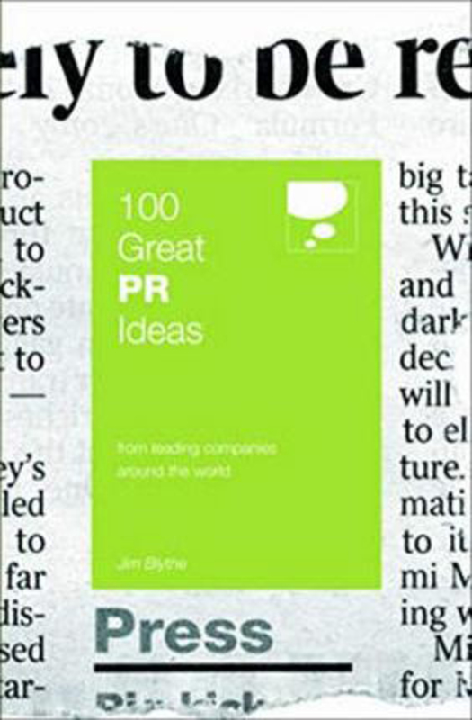 100 Great PR Ideas: From Leading Companies Around the World, Paperback Book, By: Jim Blythe
