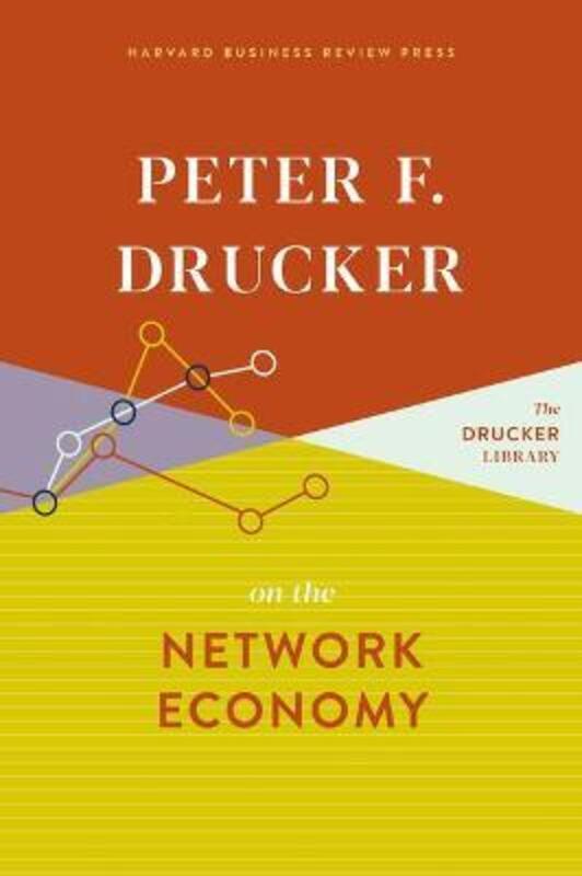 Peter F. Drucker on the Network Economy.Hardcover,By :Drucker, Peter F