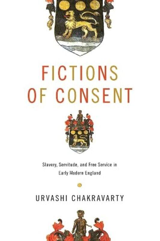 

Fictions of Consent by Urvashi Chakravarty-Paperback