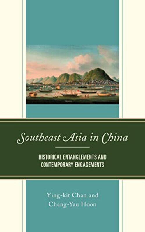 

Southeast Asia in China by Ying-kit ChanChang-Yau Hoon-Hardcover