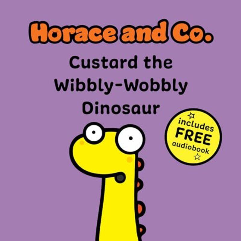 

Horace and Co Custard the Wibbly Wobbly Dinosaur by Flossy and JimFlossy and Jim-Paperback