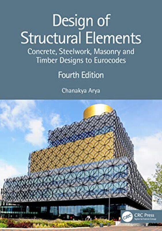 

Design of Structural Elements by Chanakya University College, London Arya-Paperback