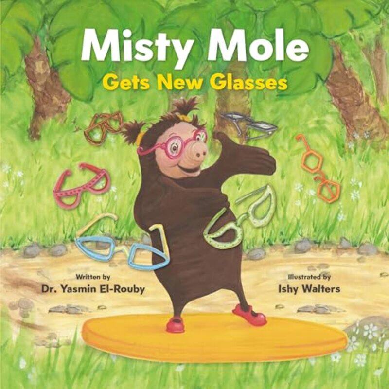 

Misty Mole Gets New Glasses by Dr Yasmin El-RoubyIshy Walters -Paperback