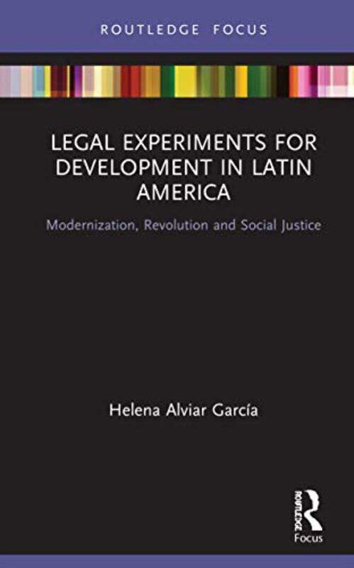 

Legal Experiments For Development In Latin America by Helena (Sciences Po Law School, France) Alviar Garcia-Hardcover