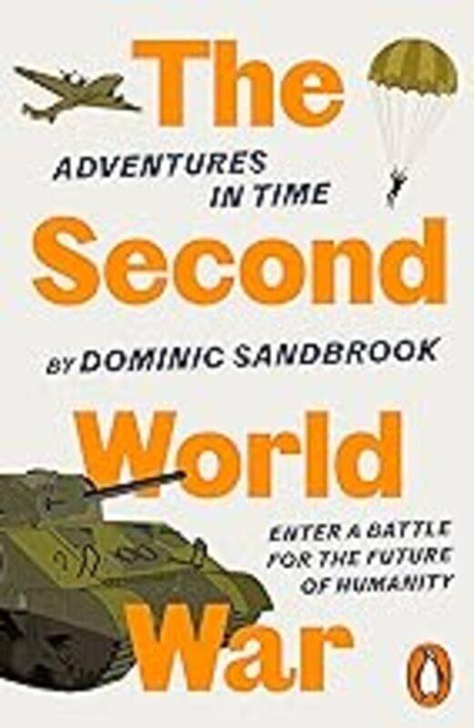 

Adventures in Time: The Second World War by Sandbrook, Dominic - Paperback
