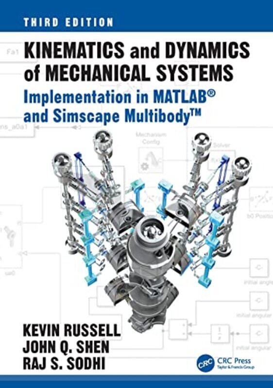 

Kinematics and Dynamics of Mechanical Systems by Kevin New Jersey Institute of Technology, USA RussellJohn Q Softalink LLC, USA ShenRaj New Jersey Ins