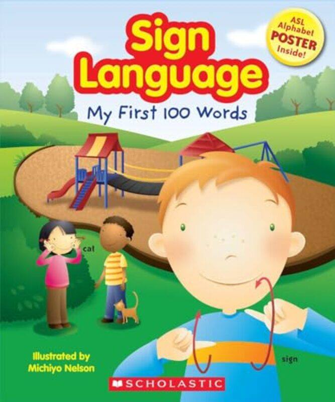 

Sign Language My First 100 Words By Scholastic - Nelson, Michiyo -Paperback