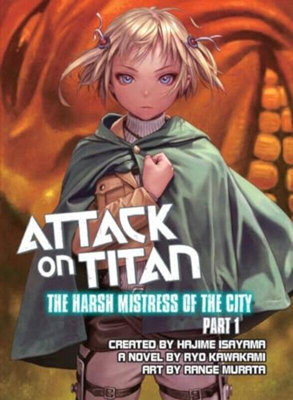 

Attack on Titan The Harsh Mistress of the City Part 1 by Hajime IsayamaRyo KawakamiRange Murata-Paperback