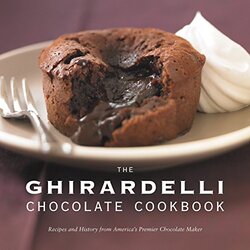 The Ghirardelli Chocolate Cookbook: Recipes and History from Americas Premier Chocolate Maker , Hardcover by Ghirardelli Chocolate Company - Beisch, Leigh