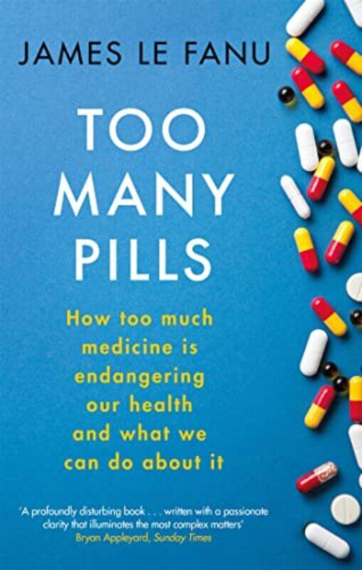 

Too Many Pills by James Le Fanu-Paperback