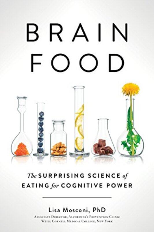 

Brain Food: The Surprising Science of Eating for Cognitive Power,Hardcover by Mosconi, Lisa