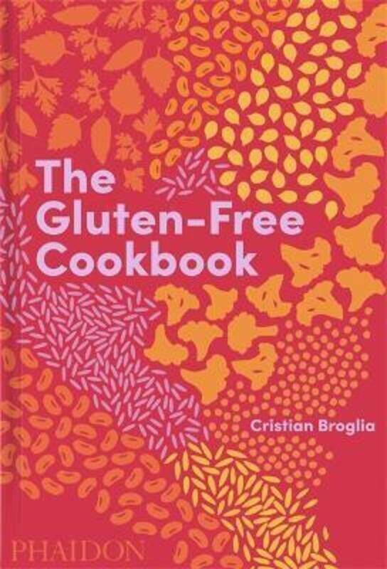 

The Gluten-Free Cookbook.Hardcover,By :Broglia, Cristian