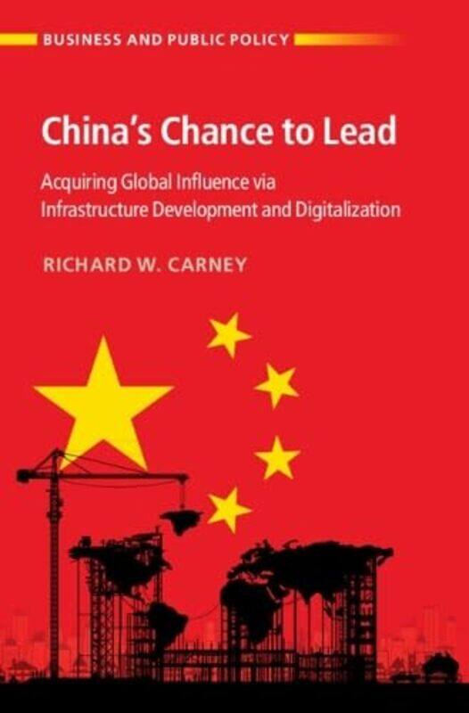 Chinas Chance to Lead by Richard W The Chinese University of Hong Kong Carney-Hardcover