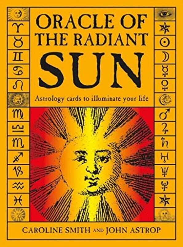 

Oracle Of The Radiant Sun Astrology Cards To Illuminate Your Life By Caroline Smith Paperback