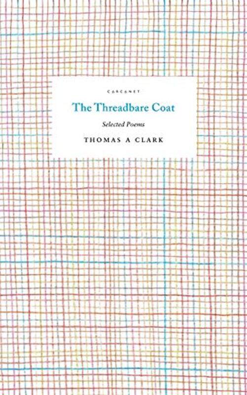 

The Threadbare Coat by Thomas A ClarkMatthew Welton-Paperback