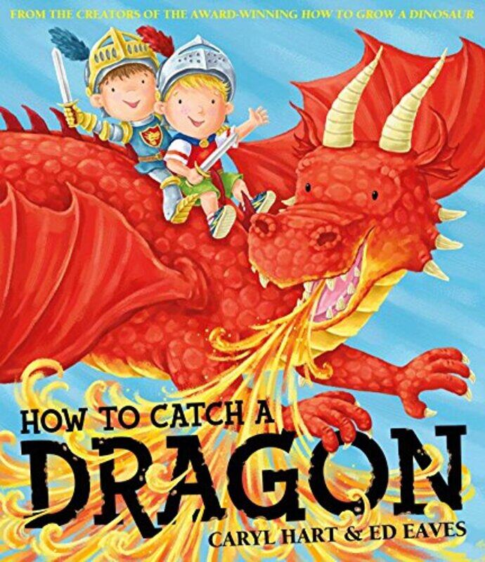 

How To Catch a Dragon , Paperback by Hart, Caryl - Eaves, Ed