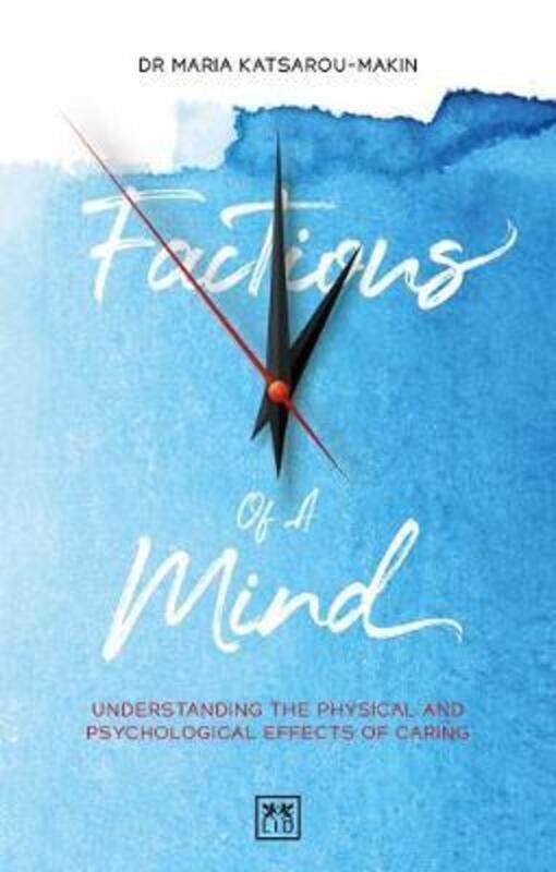 

Fractions of a Mind: Understanding the physical and psychological effects of caring.paperback,By :Maria Katsarou-Makin