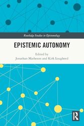 Epistemic Autonomy by Jonathan MathesonKirk Lougheed-Paperback