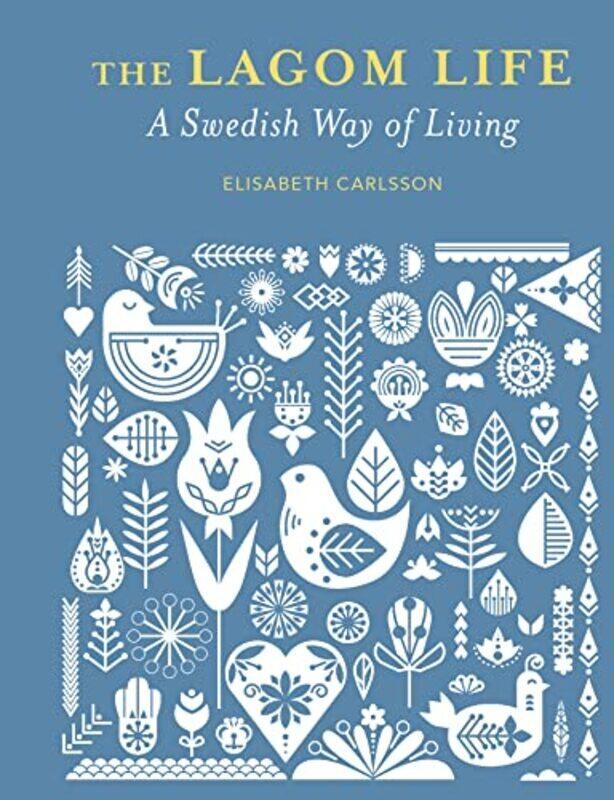 

The Lagom Life: A Swedish Way of Living , Hardcover by Carlsson, Elisabeth