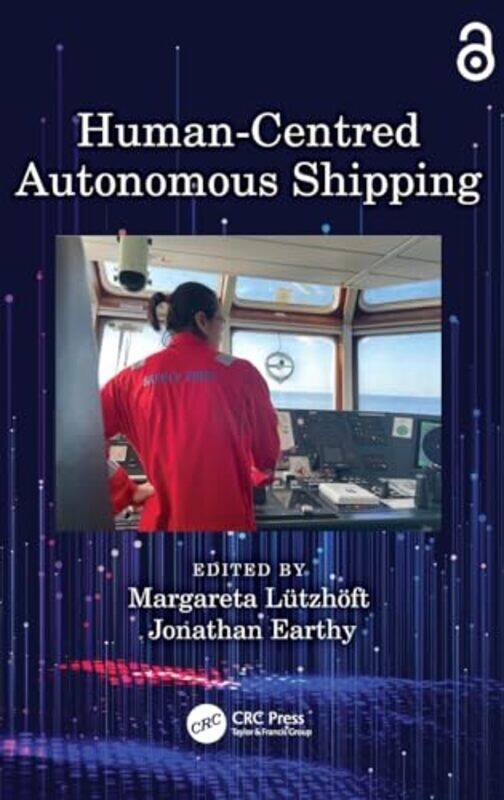 

HumanCentred Autonomous Shipping by Margareta Western Norway University of Applied Sciences, Norway LutzhoftJonathan Earthy-Hardcover