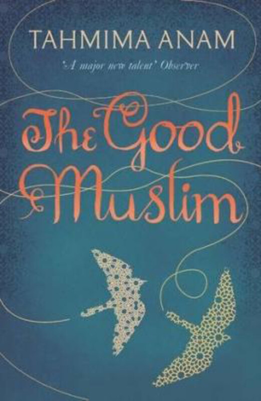 

The Good Muslim, Paperback Book, By: Tahmima Anam