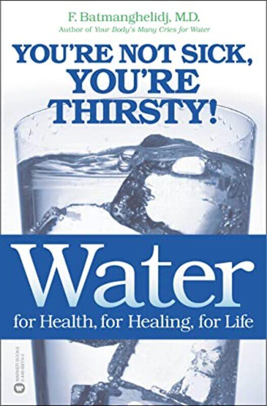 

Water For Health For Healing For Life by Batmanghelidj, F , Paperback