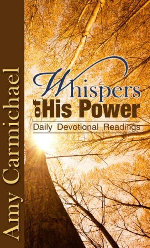 

WHISPERS OF HIS POWER by AMY CARMICHAEL-Paperback