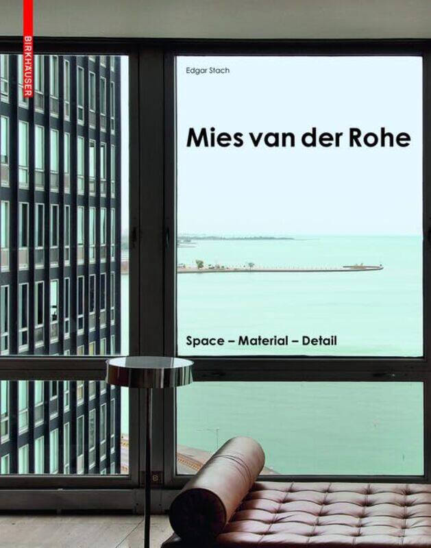 

Mies van der Rohe: Space - Material - Detail,Hardcover by Stach, Edgar