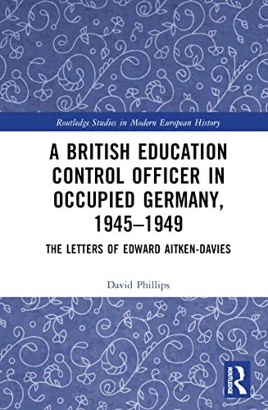 

A British Education Control Officer In Occupied Germany 19451949 By David University Of...Hardcover