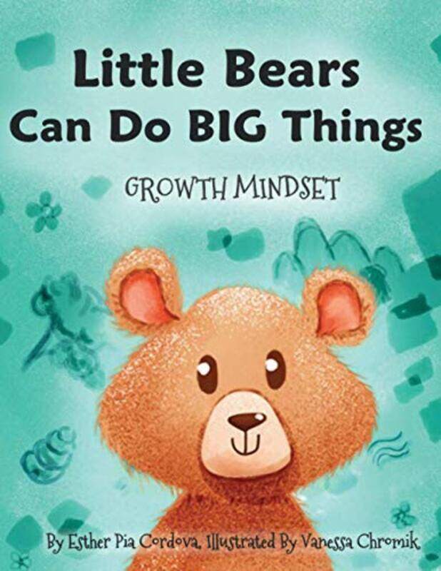 

Little Bears Can Do Big Things: Growth Mindset,Paperback by Chromik, Vanessa - Cordova, Esther Pia