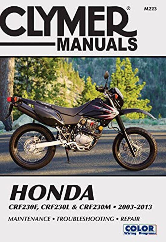 

Honda CRF230F 20032013 CRF230L and CRF230M 20082009 Motorcycle Service Repair Manual by Haynes Publishing-Paperback