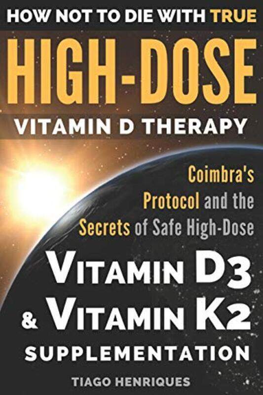 

How Not To Die With True High-Dose Vitamin D Therapy , Paperback by Tiago Henriques