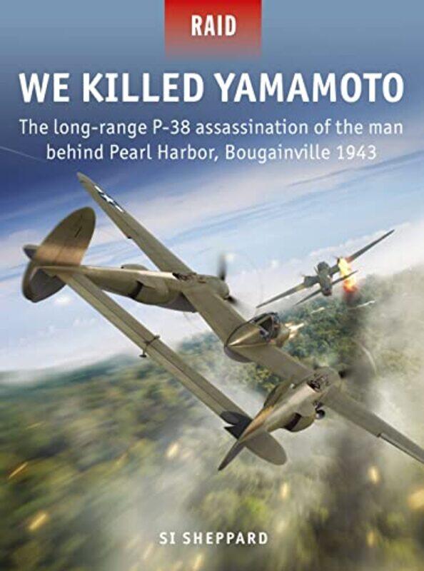 

We Killed Yamamoto by Si SheppardEdouard A GroultAdam Tooby-Paperback