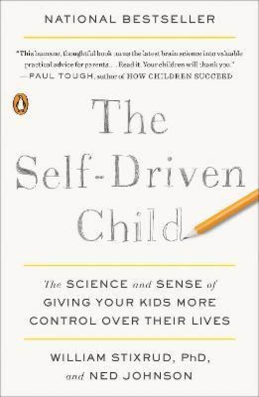 

The Self-Driven Child: The Science and Sense of Giving Your Kids More Control Over Their Lives.paperback,By :Stixrud, William - Johnson, Ned