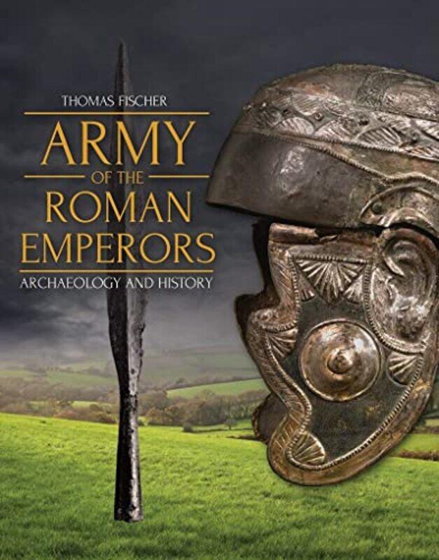 

Army of the Roman Emperors by Thomas FischerM C Bishop-Hardcover