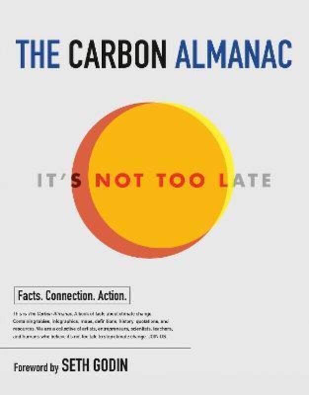 

The Carbon Almanac: It's Not Too Late.paperback,By :The Carbon Almanac Network - Godin, Seth - Godin, Seth