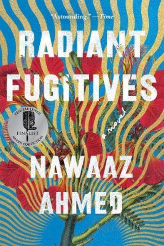 Radiant Fugitives: A Novel.paperback,By :Ahmed, Nawaaz